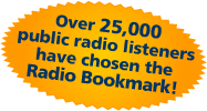 Over 30,000 public radio listeners have chosen the Radio Bookmark!